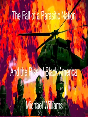 cover image of The Fall of a Parasitic Nation and the Rise of Black America